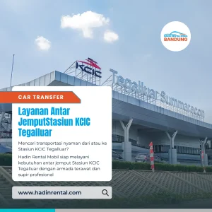 Antar Jemput Stasiun KCIC Tegalluar